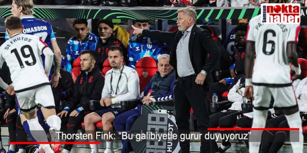Thorsten Fink Bu galibiyetle gurur duyuyoruz